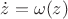 $\dot z=\omega(z)$