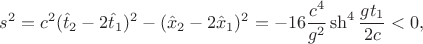 $$s^2=c^2(\hat t_2-2\hat t_1)^2-(\hat x_2-2\hat x_1)^2=-16\frac{c^4}{g^2}\sh^4\frac{gt_1}{2c}<0,$$