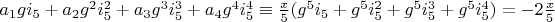 $a_1 g i_5+a_2 g^2 i_5^2+a_3 g^3 i_5^3+a_4 g^4 i_5^4 \equiv \frac{x}{5} (g^5 i_5+g^5 i_5^2+g^5 i_5^3+g^5 i_5^4)=- 2 \frac{x}{5}$