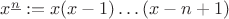 $x^{\underline n} := x(x-1)\ldots(x-n+1)$