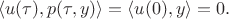 $$ \langle u(\tau), p(\tau, y) \rangle = \langle u(0), y \rangle = 0. $$