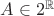 $A\in 2^{\mathbb R}$