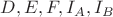 $D, E, F, I_A, I_B$