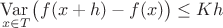 $\mathop{\mathrm{Var\,}}\limits_{x\in T}\bigl(f(x+h)-f(x)\bigr)\le Kh$