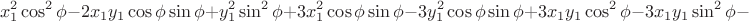 $$x_1^2\cos^2\phi-2x_1y_1\cos\phi\sin\phi+y_1^2\sin^2\phi+3x_1^2\cos\phi\sin\phi-3y_1^2\cos\phi\sin\phi+3x_1y_1\cos^2\phi-3x_1y_1\sin^2\phi-$$