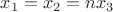 $x_1=x_2=nx_3$
