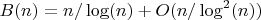 $B(n)=n/\log(n)+O(n/\log^2(n))$