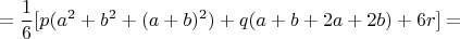 $$
=\frac{1}{6}[p(a^2+b^2+(a+b)^2)+q(a+b+2a+2b)+6r]=
$$