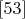 $\eqno[53]$