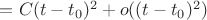 $=C(t-t_0)^2 + o((t-t_0)^2)$