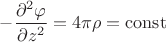 $-\dfrac{\partial^2 \varphi}{\partial z^2}=4\pi\rho=\operatorname{const}$