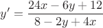 $$y'=\frac{24x-6y+12}{8-2y+4x}$$