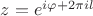 $z=e^{i\varphi+2\pi il}$