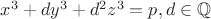 $x^3+dy^3+d^2z^3=p,d\in\mathbb{Q}$