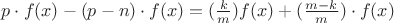 $p\cdot f(x)-(p-n)\cdot f(x)=(\frac km)f(x)+(\frac{m-k}m)\cdot f(x)$