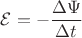 $\mathcal E=-\dfrac{\Delta \Psi}{\Delta t}$