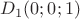 $D_1(0;0;1)$