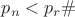 $p_n<p_r\#$