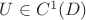 $U\in C^1(D)$