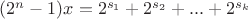 $(2^n-1)x=2^{s_1}+2^{s_2}+...+2^{s_k}$