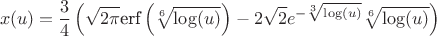 $$x(u)=\frac{3}{4} \left(\sqrt{2 \pi } \text{erf}\left(\sqrt[6]{\log (u)}\right)-2 \sqrt{2}
   e^{-\sqrt[3]{\log (u)}} \sqrt[6]{\log (u)}\right)$$