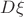 $D\xi$