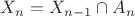 $X_n=X_{n-1}\cap A_n$