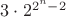 $3\cdot2^{2^{n}-2}$