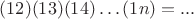 $(12)(13)(14) \ldots (1n)= ...$