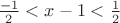 $\frac {-1} 2<x-1<\frac 1 2$