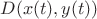 $D(x(t),y(t))$