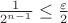 $\frac 1 {2^{n-1}} \le \frac \varepsilon 2$ $\frac 1 {2^{n-1}} \le \frac \varepsilon 2$