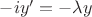$-iy^\prime=-\lambda y$