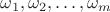 $\omega_1, \omega_2, \ldots, \omega_m$ $\omega_1, \omega_2, \ldots, \omega_m$