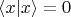 $\left\langle x|x\right\rangle=0$