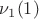 $\nu_1(1)$