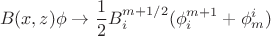 $$B(x,z)\phi\to\frac{1}{2}B_i^{m+1/2}(\phi_i^{m+1}+\phi_m^i)$$