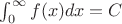 $\int_0^\infty {f(x)dx}=C$