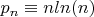 $p_n \equiv nln(n)$