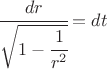 $ \cfrac{dr}{\sqrt{1-\cfrac{1}{r^2}}}=dt $