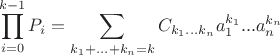 $$\prod_{i=0}^{k-1} P_i = \sum_{k_1+...+k_n = k}C_{k_1...k_n}a^{k_1}_1...a^{k_n}_n $$