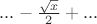 $...-\frac {\sqrt{x}}{2}+...$