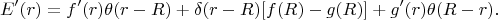 $$
E'(r) = f'(r) \theta(r - R) + \delta(r - R)[f(R) - g(R)] + g'(r) \theta(R - r).
$$