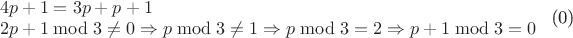 \begin{array}{l}
 4p + 1 = 3p + p + 1 \\ 
 2p + 1\bmod 3 \ne 0 \Rightarrow p\bmod 3 \ne 1 \Rightarrow p\bmod 3 = 2 \Rightarrow p + 1\bmod 3 = 0 \\ 
 \end{array}
\]