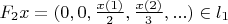 $F_2x=(0,0,\frac{x(1)}{2},\frac{x(2)}{3},...) \in l_1$