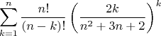 $$\sum\limits_{k=1}^n \frac{n!}{(n-k)!} \left( \frac{2k}{n^2+3n+2} \right)^k$$
