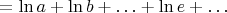 $=\ln a +\ln b + \ldots + \ln e +\ldots $