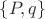 $\left\{ P, q \right\}$