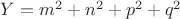$Y=m^2+n^2+p^2+q^2$