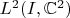 $L^2(I,\mathbb{C}^2)$